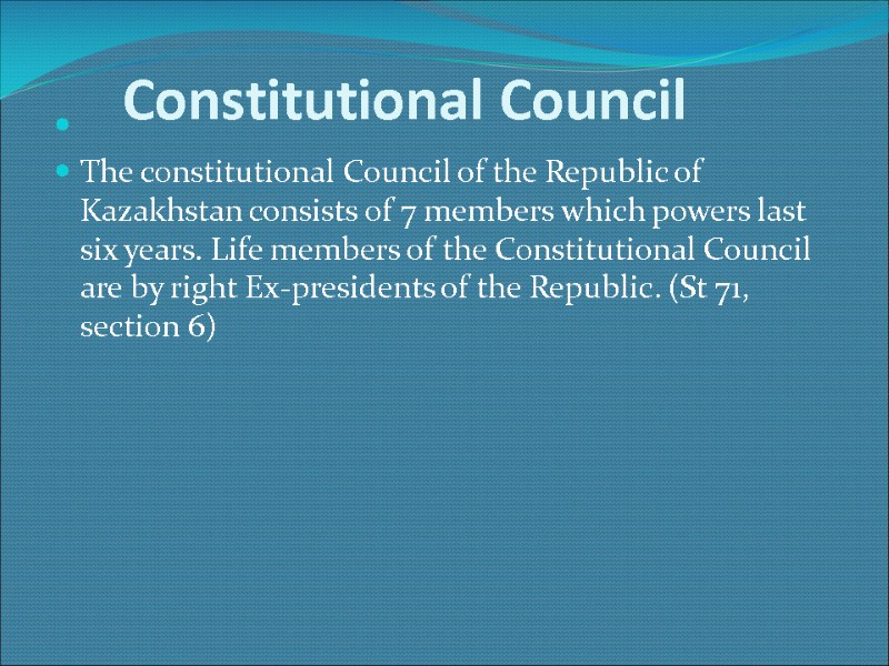 Constitutional Council     The constitutional Council of the Republic of Kazakhstan